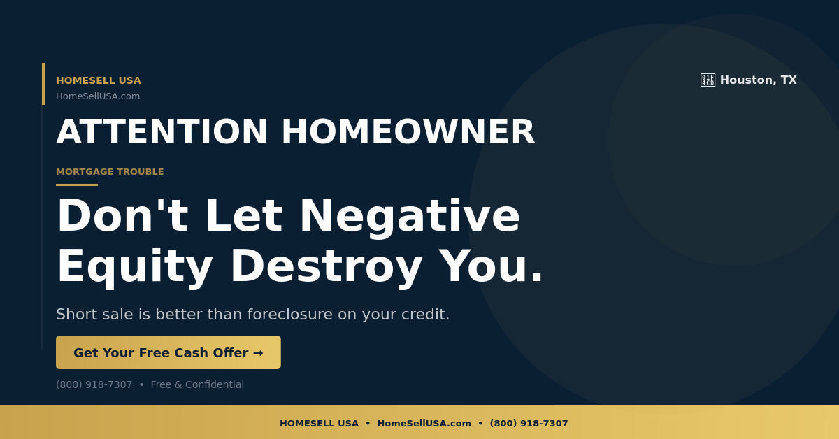 Don't Let Negative Equity Destroy You. - Houston, TX - HOMESELL USA