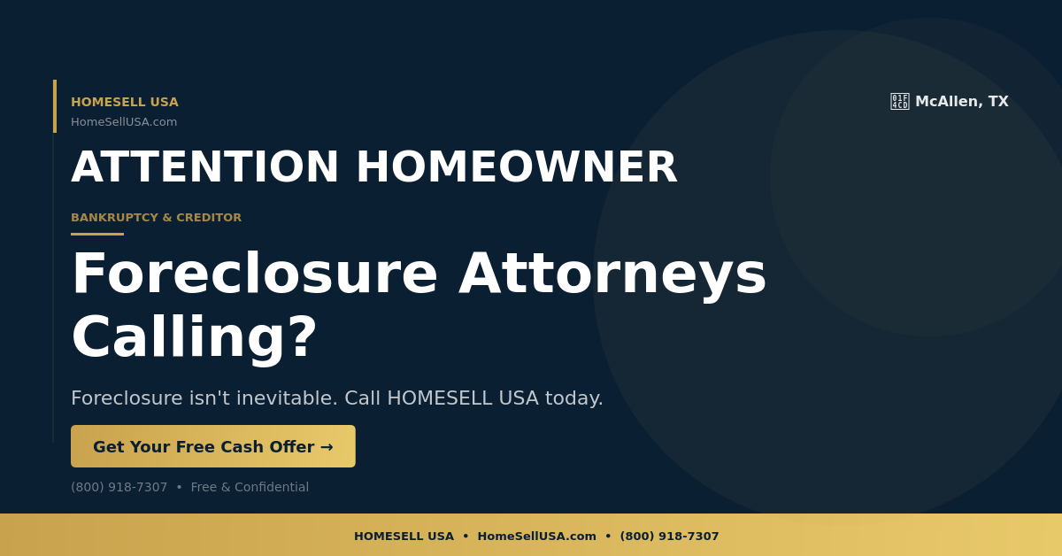 Foreclosure Attorneys Calling? - McAllen, TX - HOMESELL USA