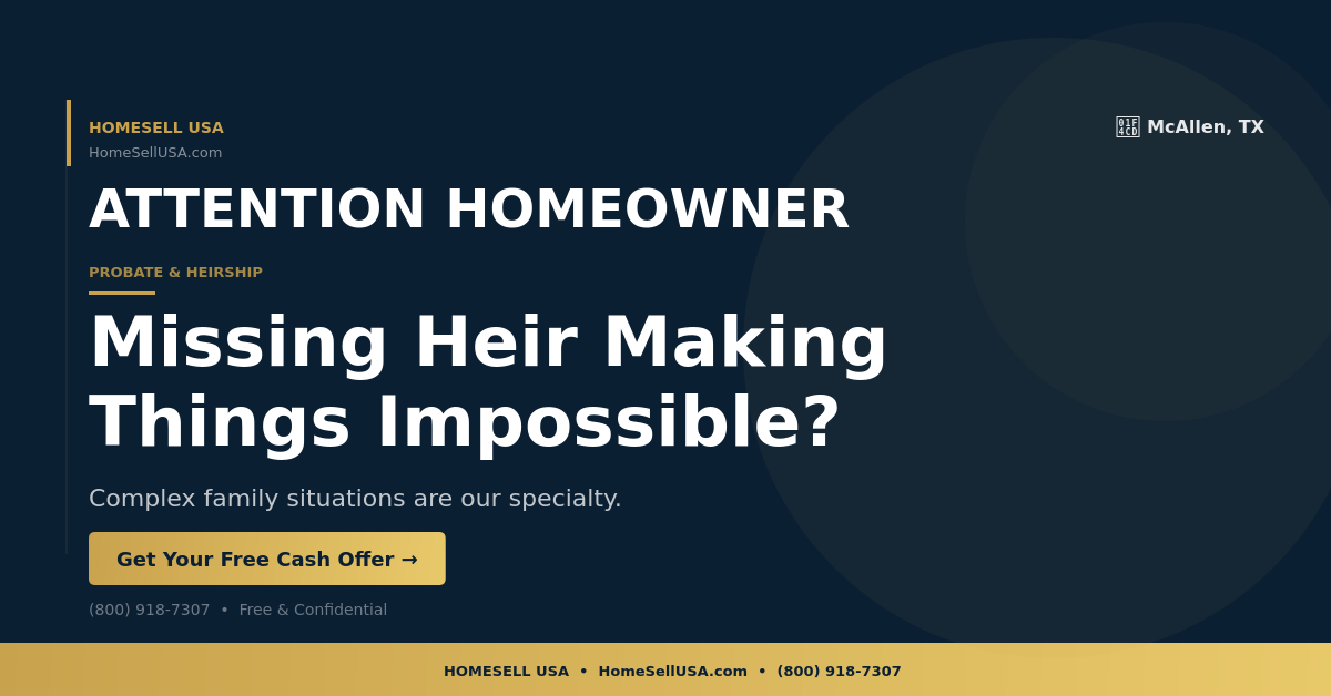 Missing Heir Making Things Impossible? - McAllen, TX - HOMESELL USA
