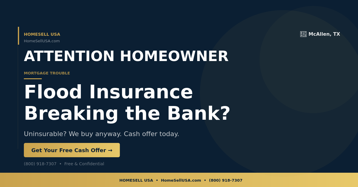 Flood Insurance Breaking the Bank? - McAllen, TX - HOMESELL USA