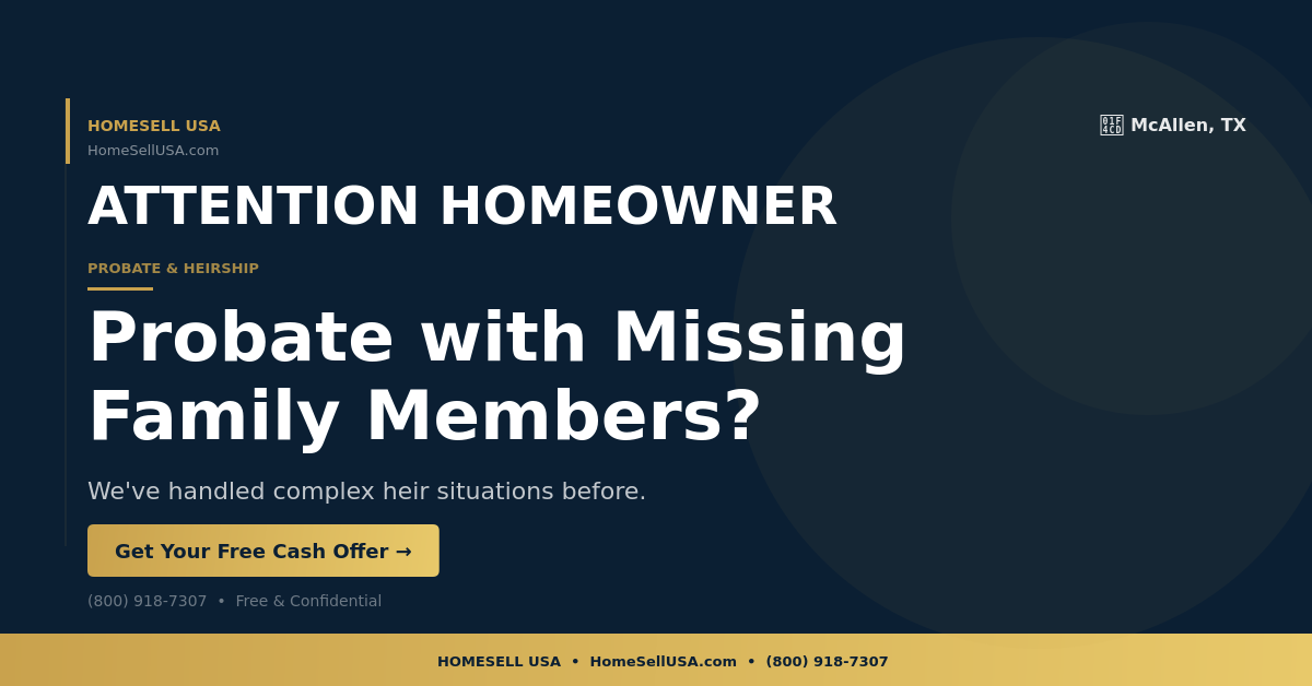 Probate with Missing Family Members? - McAllen, TX - HOMESELL USA