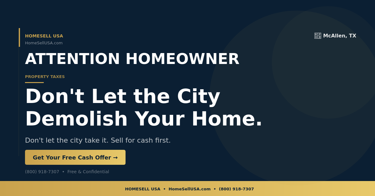 Don't Let the City Demolish Your Home. - McAllen, TX - HOMESELL USA