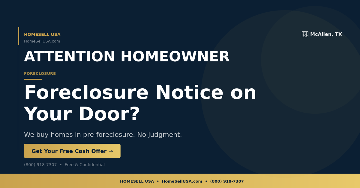 Foreclosure Notice on Your Door? - McAllen, TX - HOMESELL USA