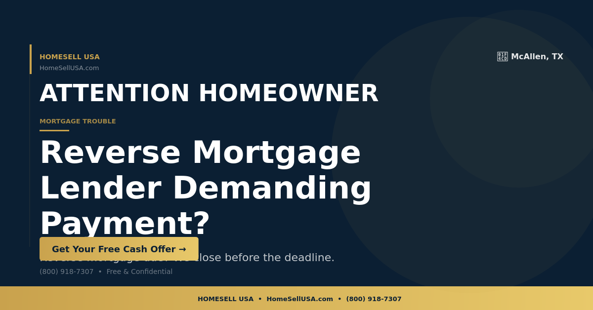 Reverse Mortgage Lender Demanding Payment? - McAllen, TX - HOMESELL USA