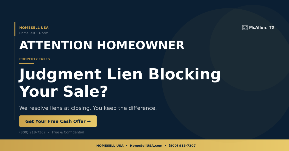 Judgment Lien Blocking Your Sale? - McAllen, TX - HOMESELL USA