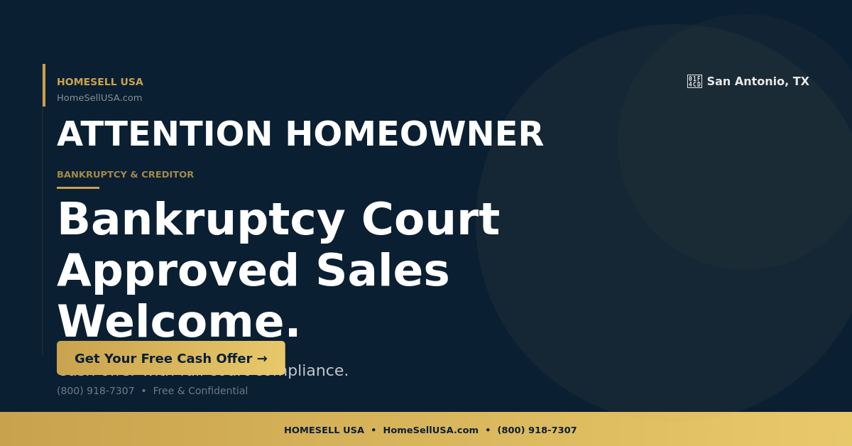 Bankruptcy Court Approved Sales Welcome. - San Antonio, TX - HOMESELL USA