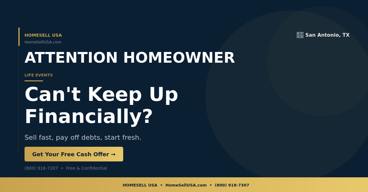 Can't Keep Up Financially? - San Antonio, TX - HOMESELL USA