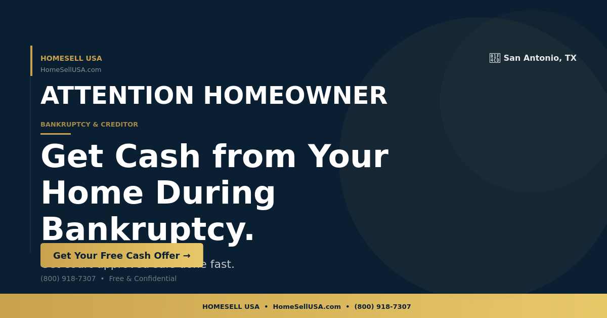 Get Cash from Your Home During Bankruptcy. - San Antonio, TX - HOMESELL USA