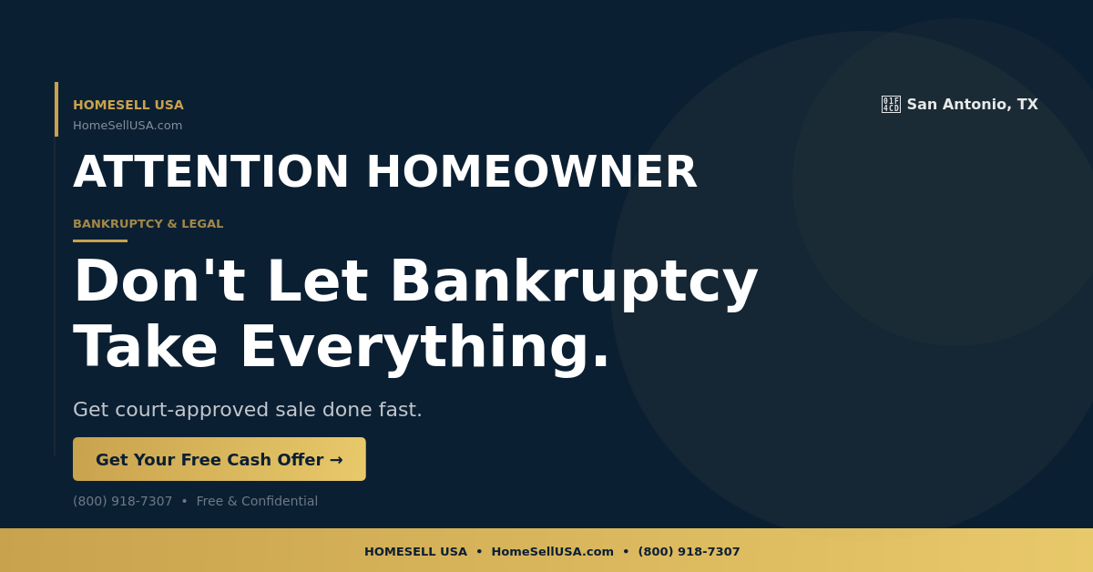 Don't Let Bankruptcy Take Everything. - San Antonio, TX - HOMESELL USA