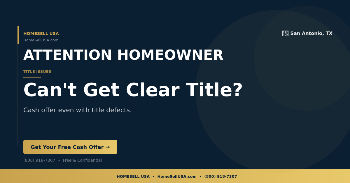 Can't Get Clear Title? - San Antonio, TX - HOMESELL USA