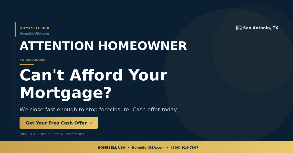 Can't Afford Your Mortgage? - San Antonio, TX - HOMESELL USA