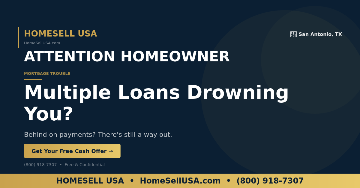 Multiple Loans Drowning You? - San Antonio, TX - HOMESELL USA