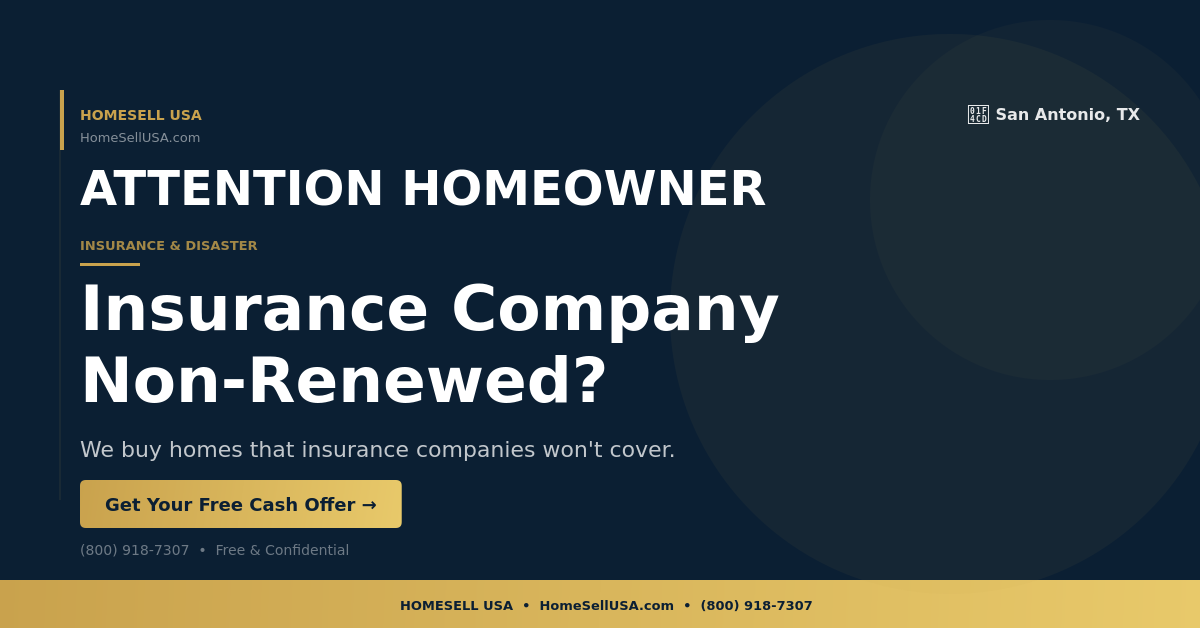 Insurance Company Non-Renewed? - San Antonio, TX - HOMESELL USA