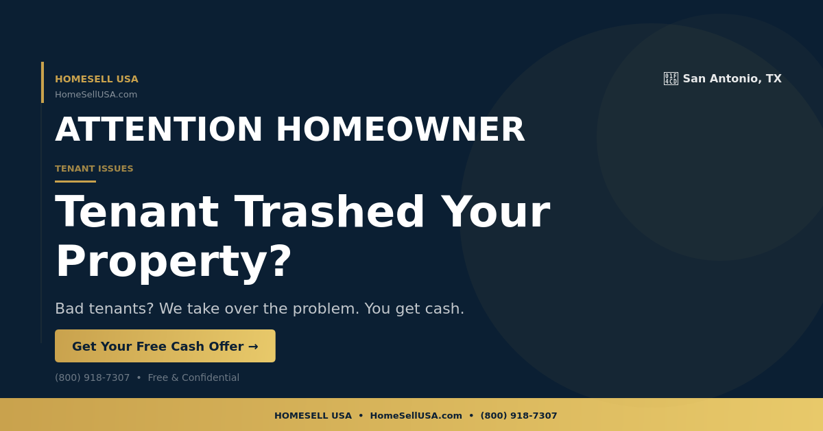 Tenant Trashed Your Property? - San Antonio, TX - HOMESELL USA