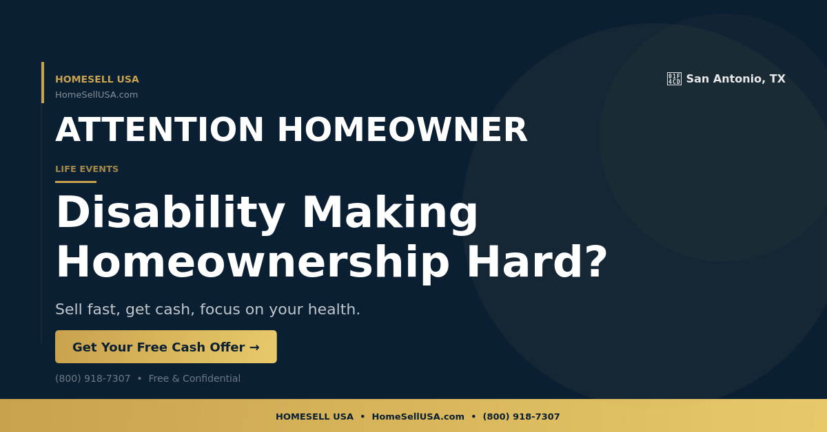 Disability Making Homeownership Hard? - San Antonio, TX - HOMESELL USA