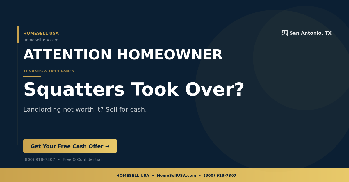 Squatters Took Over? - San Antonio, TX - HOMESELL USA