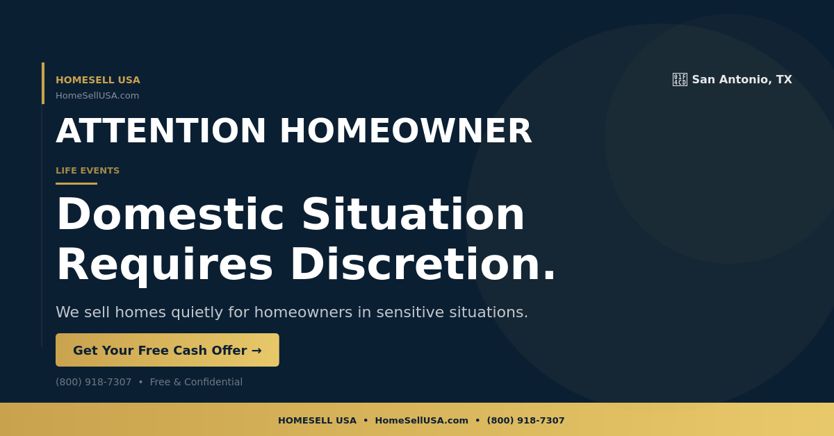 Domestic Situation Requires Discretion. - San Antonio, TX - HOMESELL USA