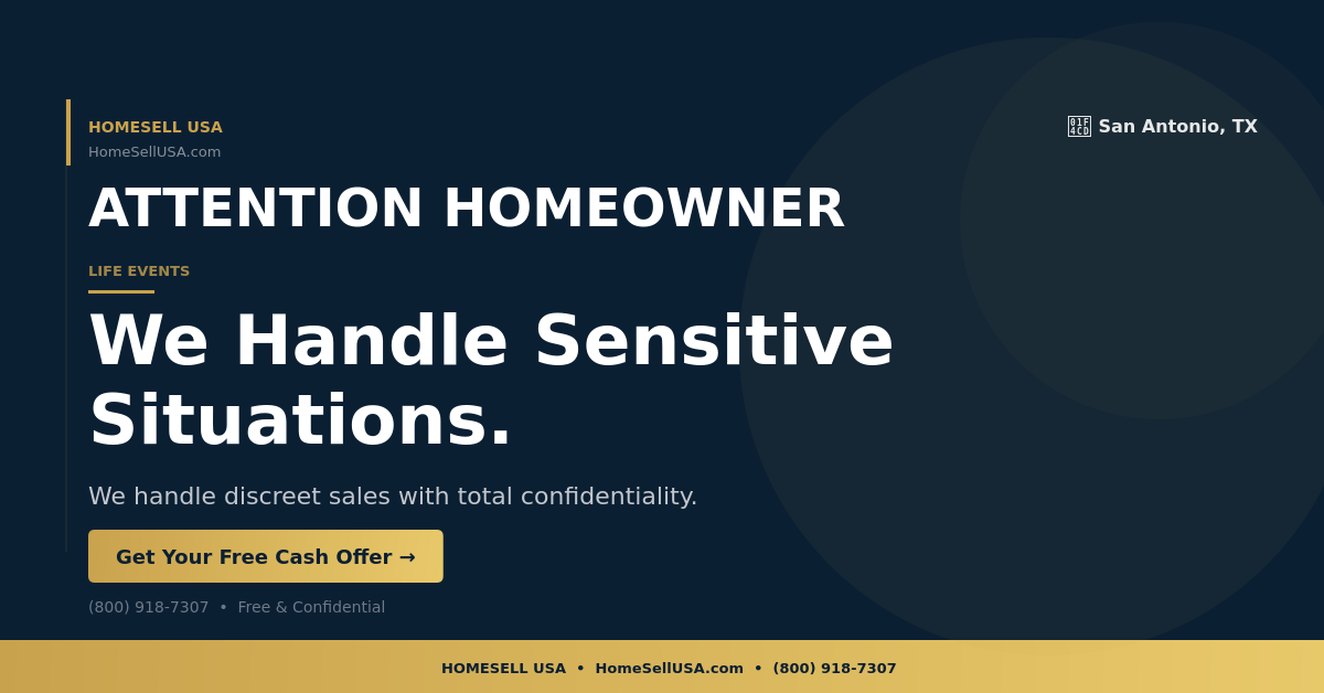 We Handle Sensitive Situations. - San Antonio, TX - HOMESELL USA