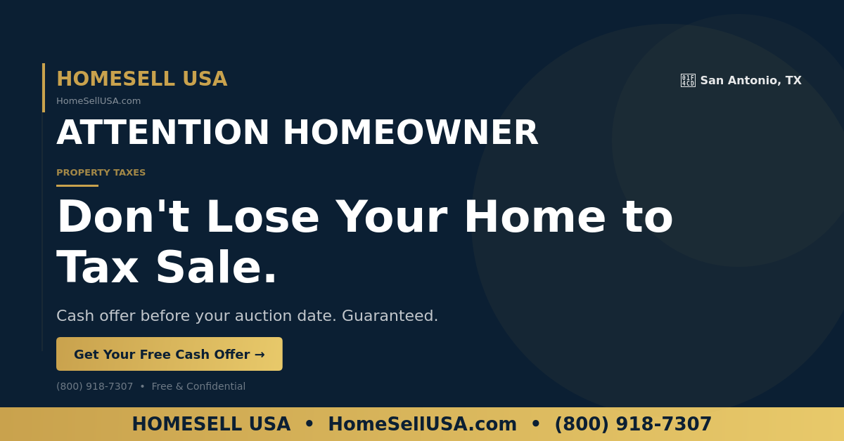 Don't Lose Your Home to Tax Sale. - San Antonio, TX - HOMESELL USA