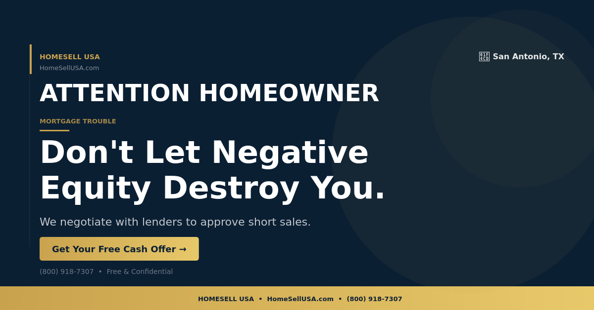 Don't Let Negative Equity Destroy You. - San Antonio, TX - HOMESELL USA