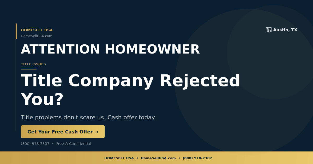 Title Company Rejected You? - Austin, TX - HOMESELL USA