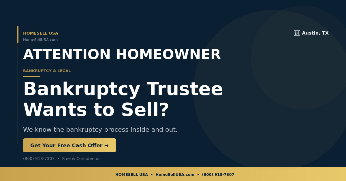 Bankruptcy Trustee Wants to Sell? - Austin, TX - HOMESELL USA