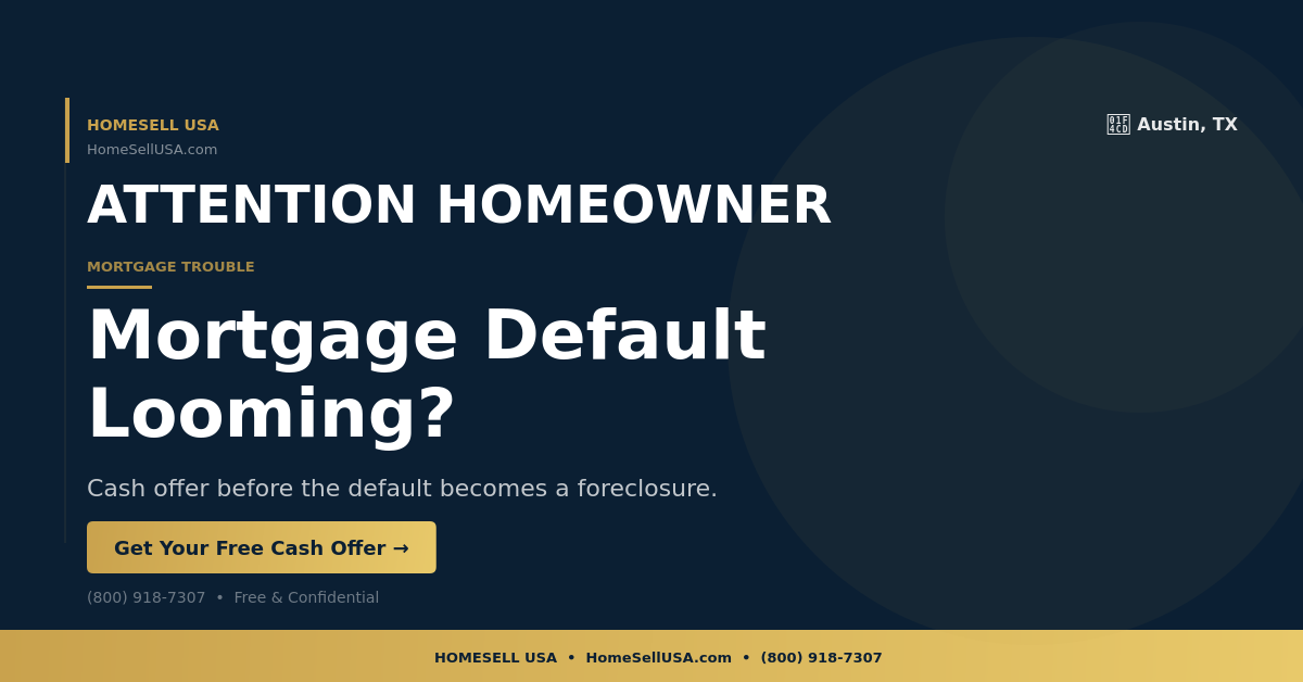 Mortgage Default Looming? - Austin, TX - HOMESELL USA