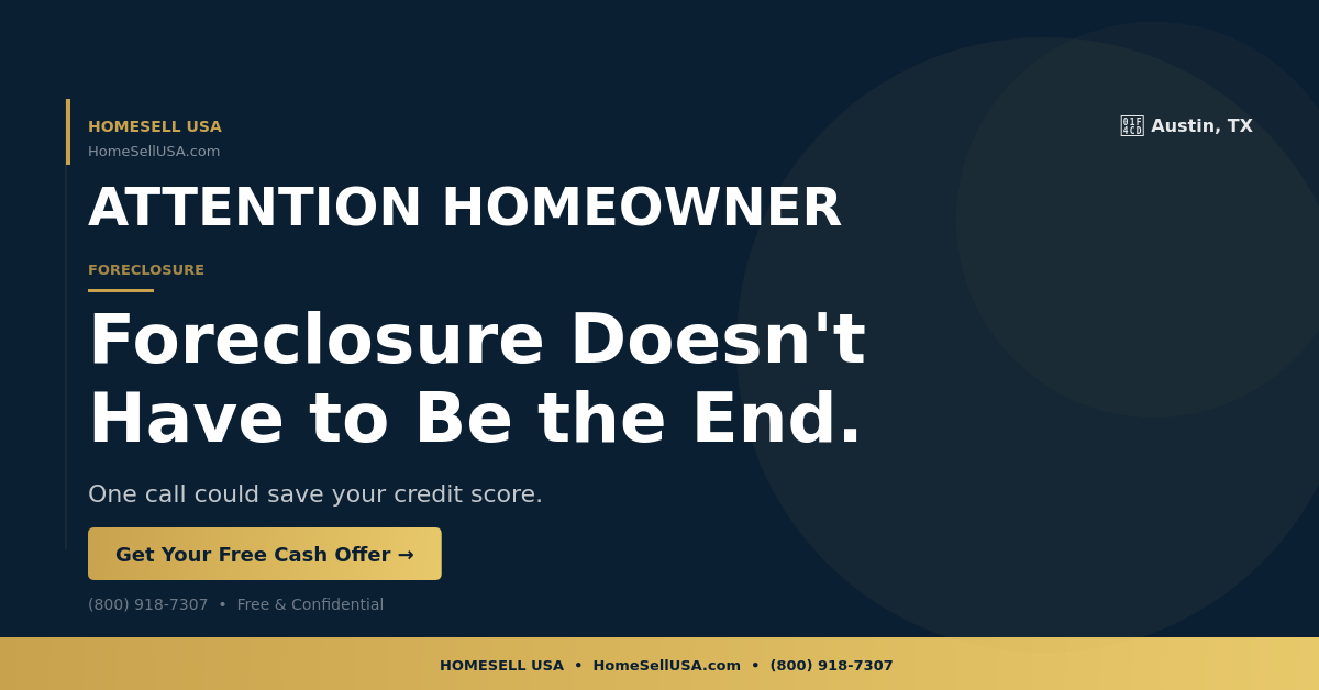 Foreclosure Doesn't Have to Be the End. - Austin, TX - HOMESELL USA