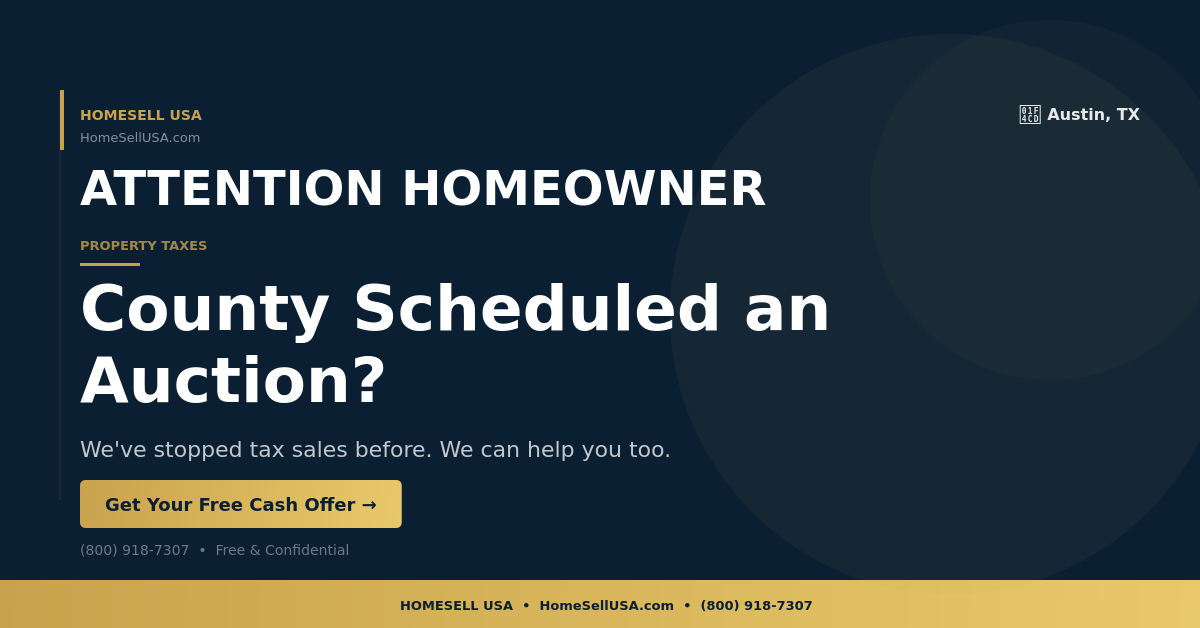 County Scheduled an Auction? - Austin, TX - HOMESELL USA