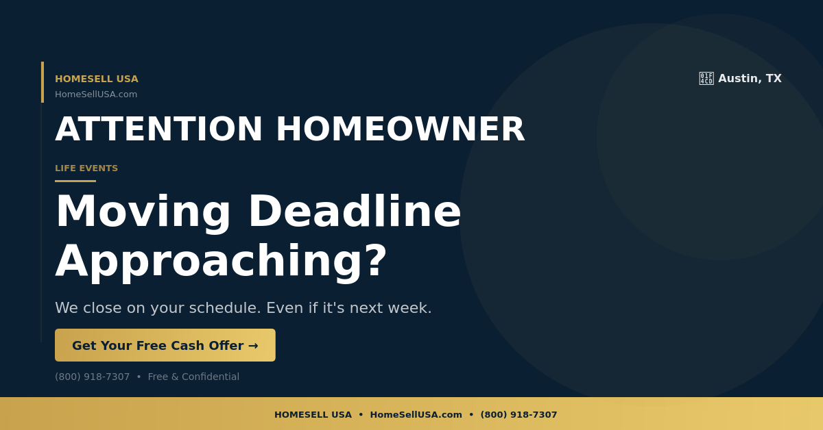 Moving Deadline Approaching? - Austin, TX - HOMESELL USA