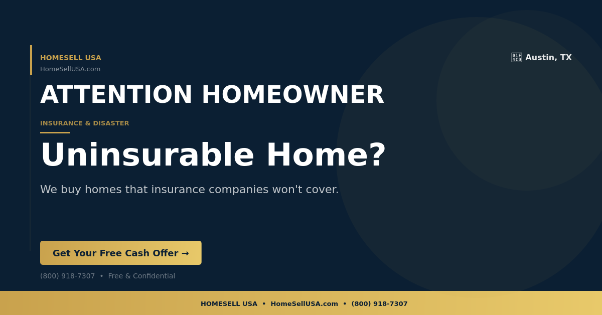 Uninsurable Home? - Austin, TX - HOMESELL USA