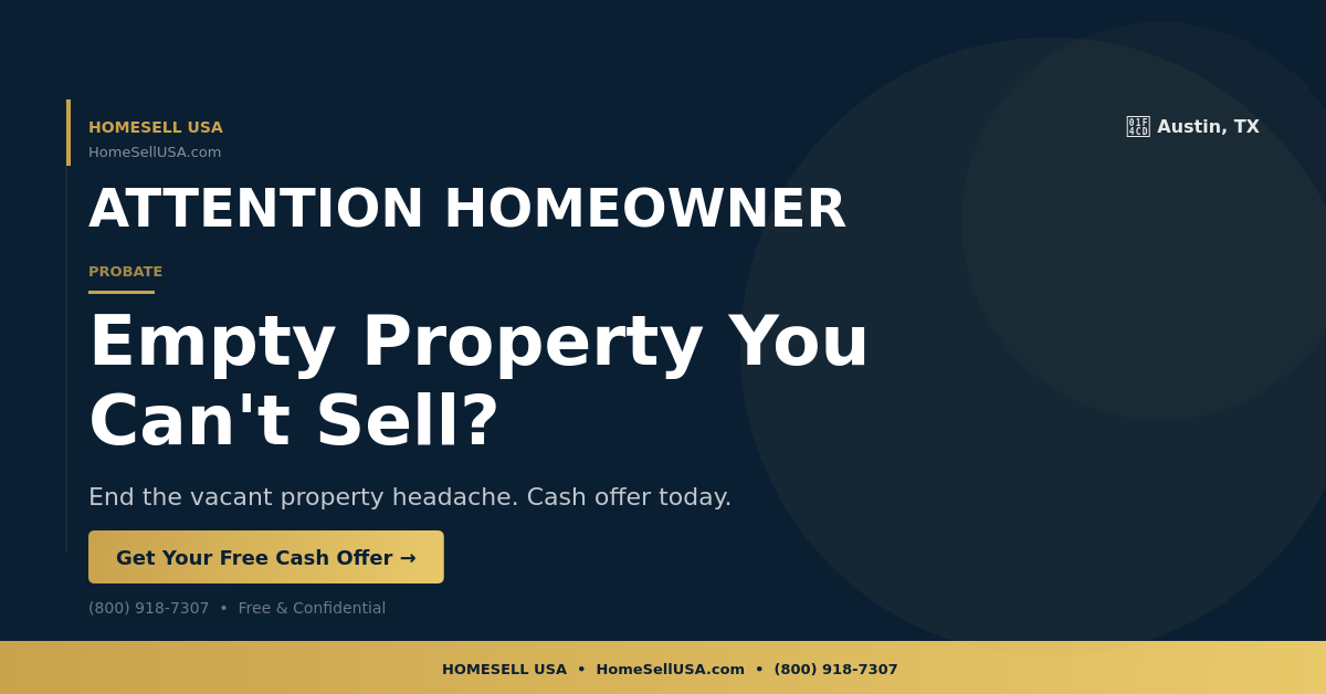 Empty Property You Can't Sell? - Austin, TX - HOMESELL USA