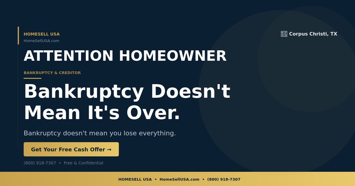 Bankruptcy Doesn't Mean It's Over. - Corpus Christi, TX - HOMESELL USA