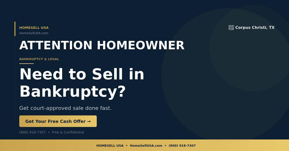 Need to Sell in Bankruptcy? - Corpus Christi, TX - HOMESELL USA