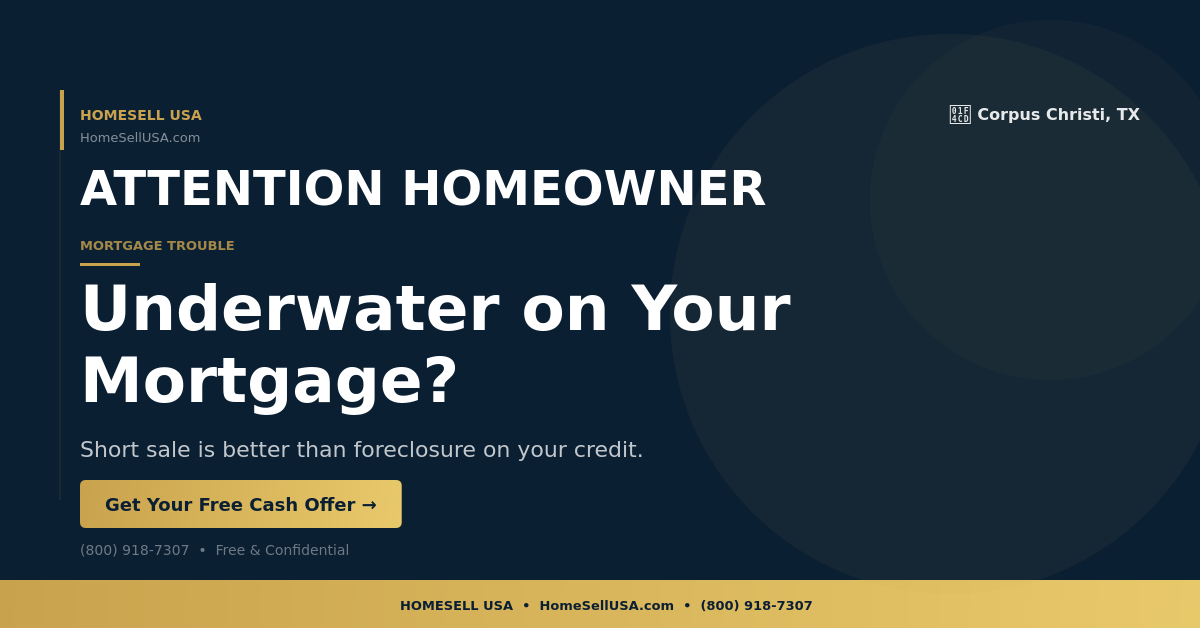Underwater on Your Mortgage? - Corpus Christi, TX - HOMESELL USA