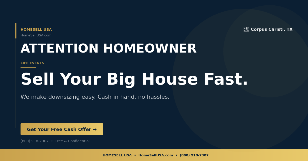 Sell Your Big House Fast. - Corpus Christi, TX - HOMESELL USA