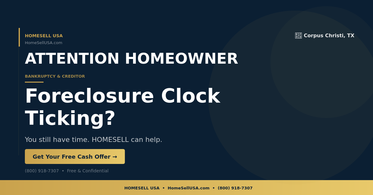 Foreclosure Clock Ticking? - Corpus Christi, TX - HOMESELL USA