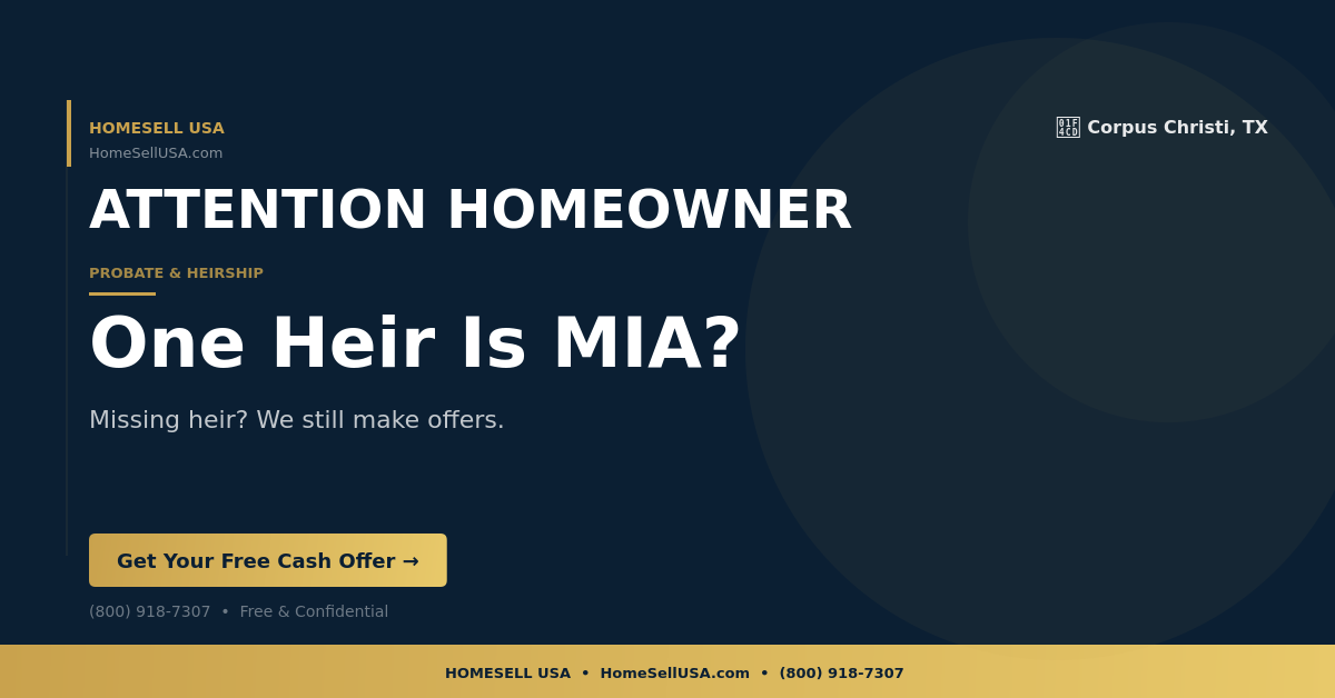 One Heir Is MIA? - Corpus Christi, TX - HOMESELL USA