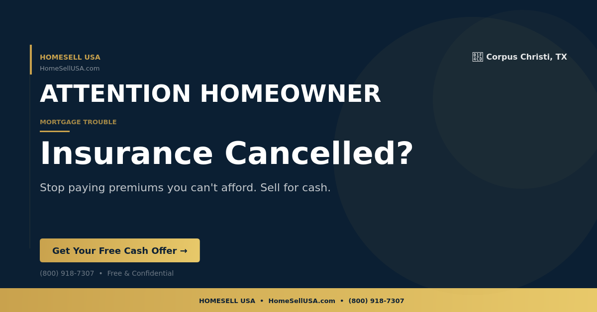 Insurance Cancelled? - Corpus Christi, TX - HOMESELL USA