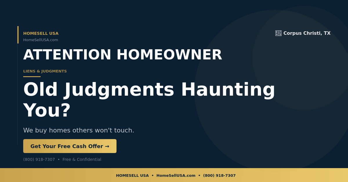Old Judgments Haunting You? - Corpus Christi, TX - HOMESELL USA