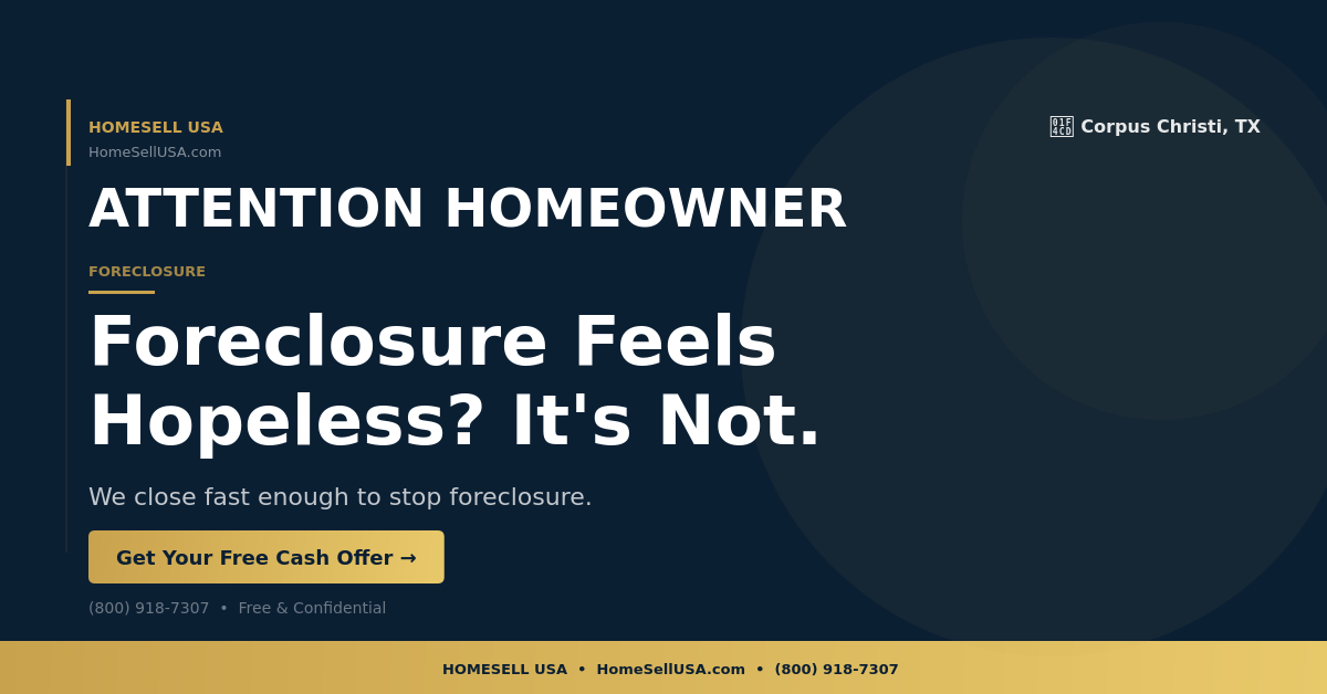 Foreclosure Feels Hopeless? It's Not. - Corpus Christi, TX - HOMESELL USA