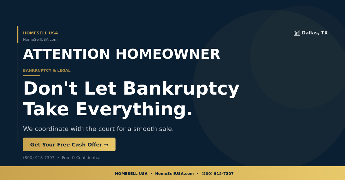 Don't Let Bankruptcy Take Everything. - Dallas, TX - HOMESELL USA