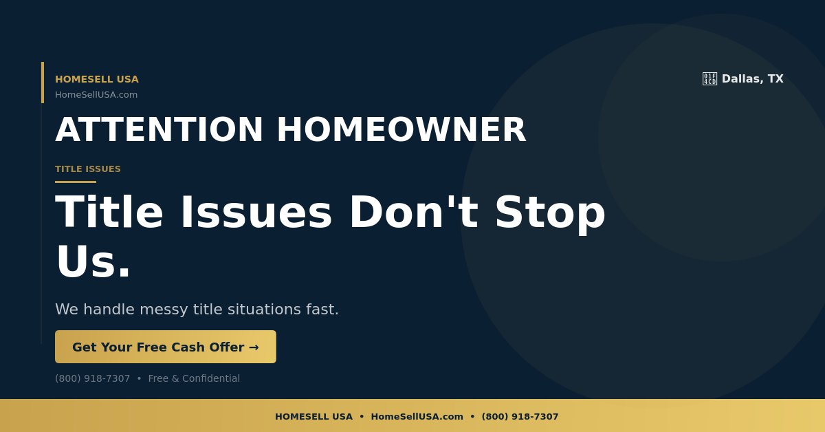 Title Issues Don't Stop Us. - Dallas, TX - HOMESELL USA