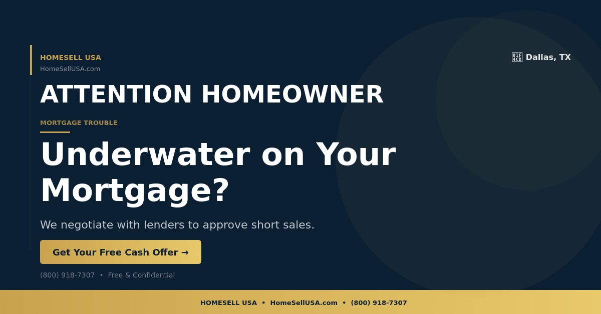 Underwater on Your Mortgage? - Dallas, TX - HOMESELL USA