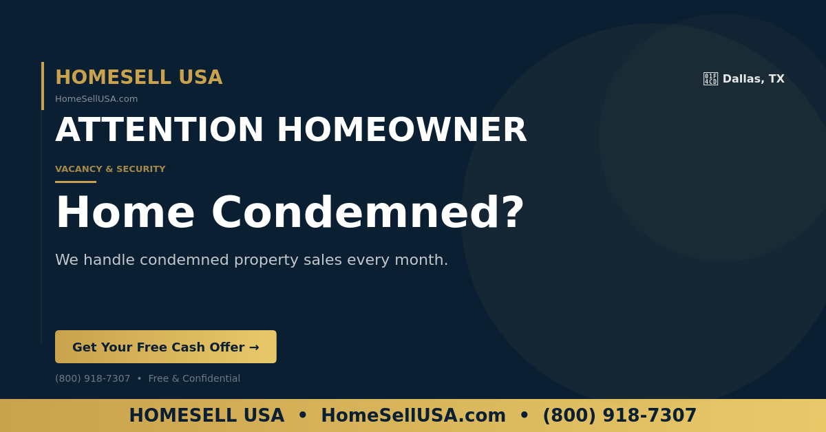 Home Condemned? - Dallas, TX - HOMESELL USA