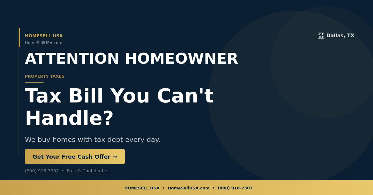 Tax Bill You Can't Handle? - Dallas, TX - HOMESELL USA