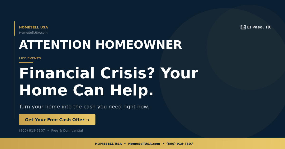 Financial Crisis? Your Home Can Help. - El Paso, TX - HOMESELL USA