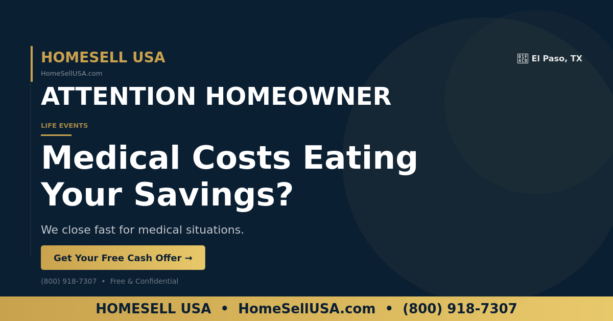 Medical Costs Eating Your Savings? - El Paso, TX - HOMESELL USA