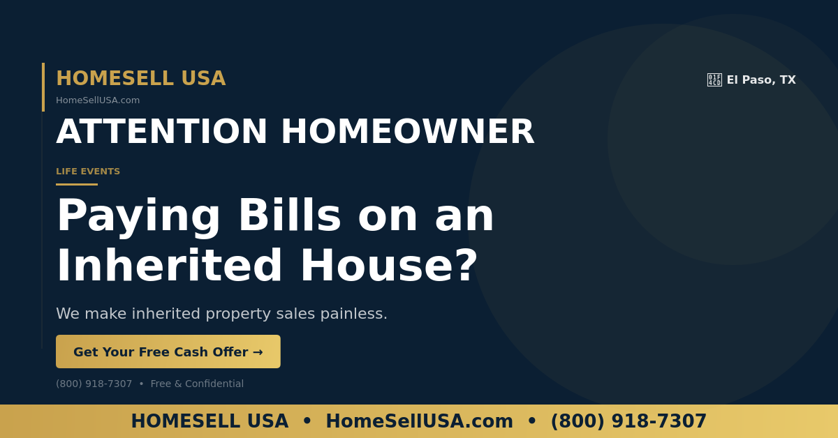Paying Bills on an Inherited House? - El Paso, TX - HOMESELL USA