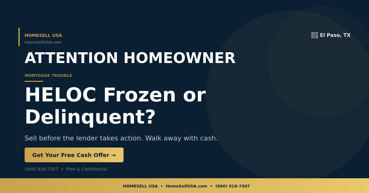 HELOC Frozen or Delinquent? - El Paso, TX - HOMESELL USA